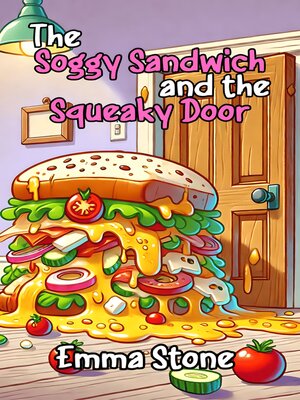 cover image of The Soggy Sandwich and the Squeaky Door